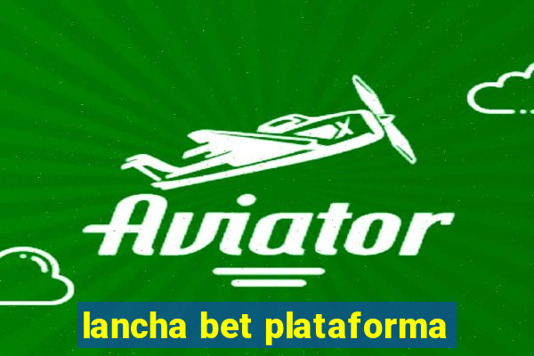 lancha bet plataforma